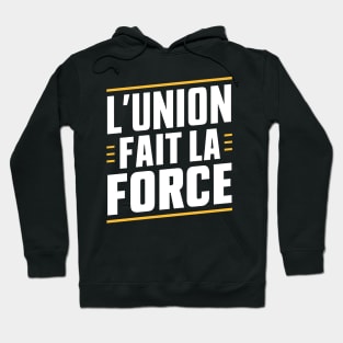 L'union fait la force Hoodie